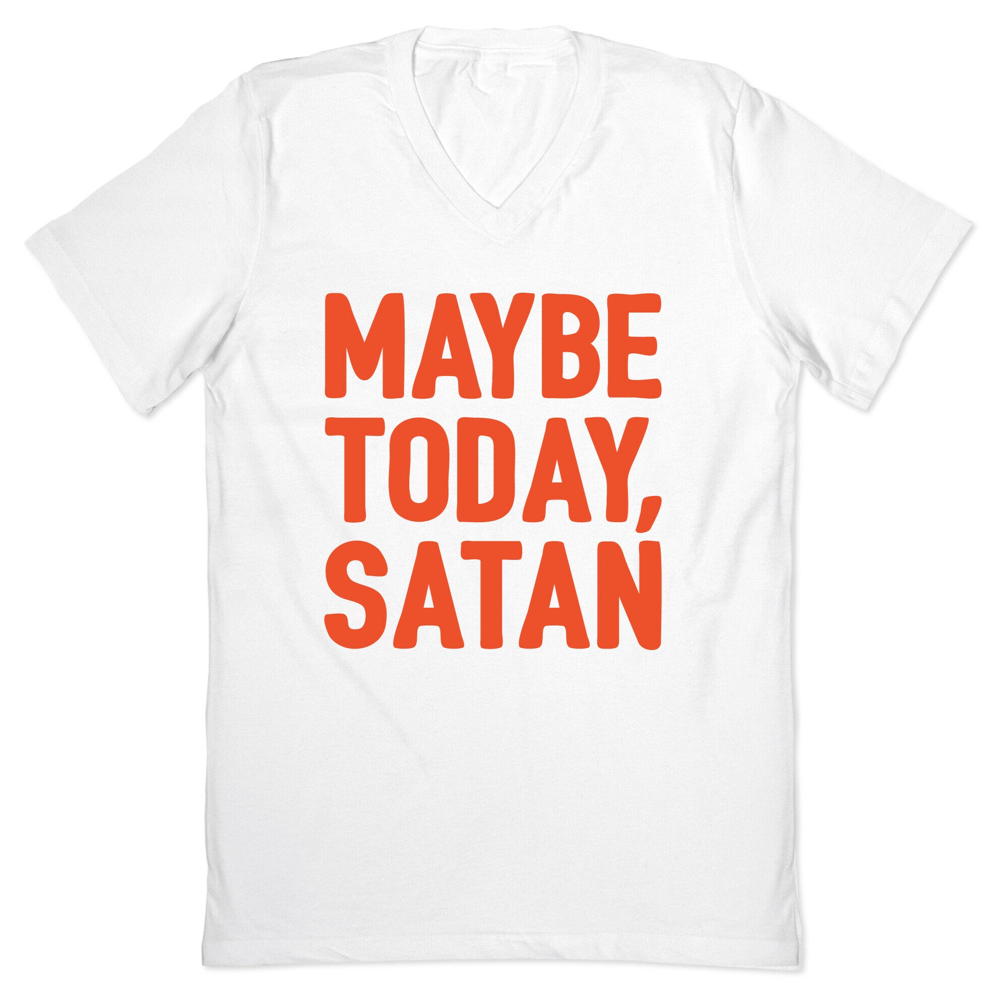 Maybe Today Satan Parody White Print V-Neck